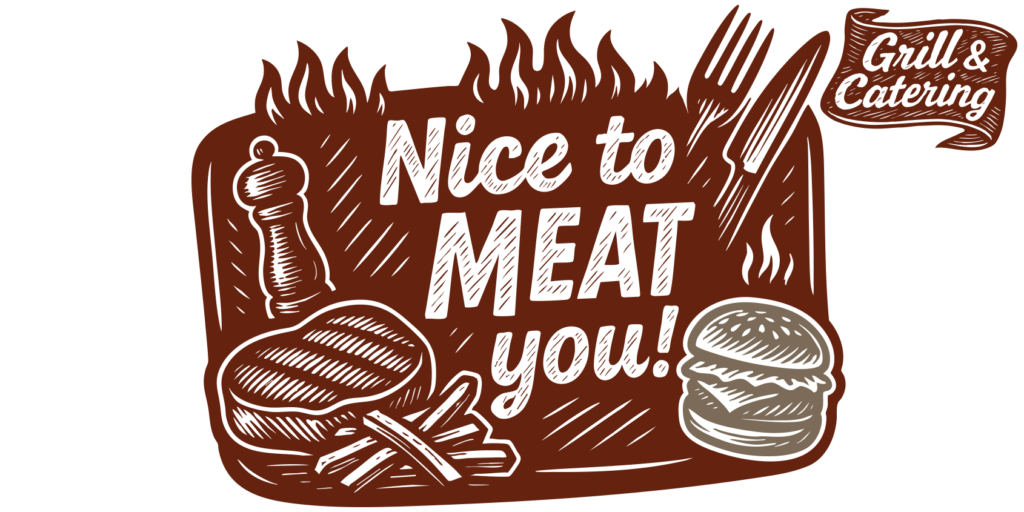 Nice to MEAT you! Grill and Catering